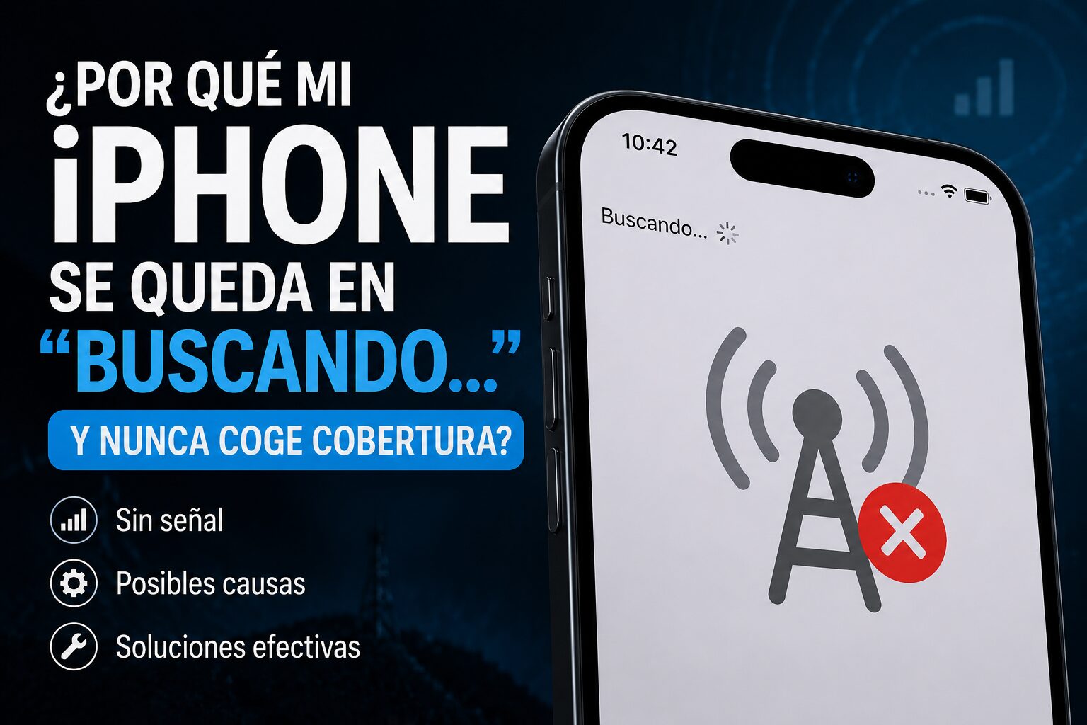 ¿Por qué mi iPhone se queda en «Buscando…» y nunca coge cobertura?